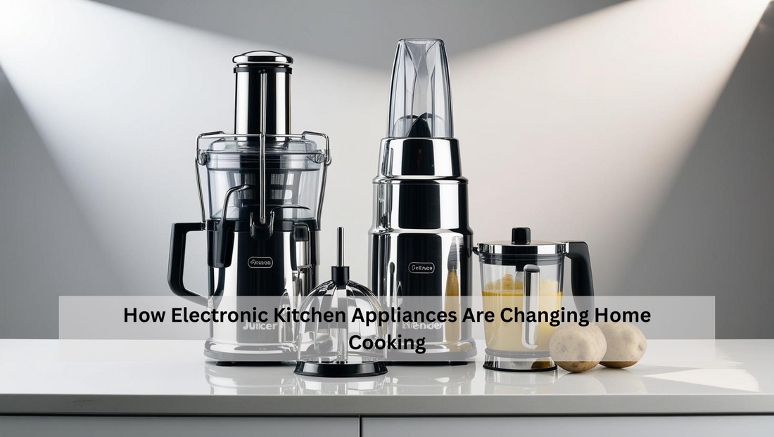 How Electronic Kitchen Appliances Are Changing Home Cooking