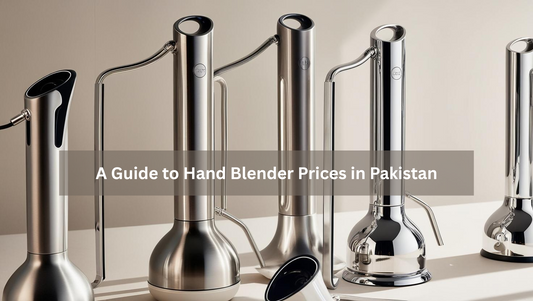 A Guide to Hand Blender Prices in Pakistan