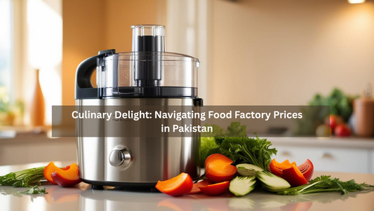 Culinary Delight: Navigating Food Factory Prices in Pakistan