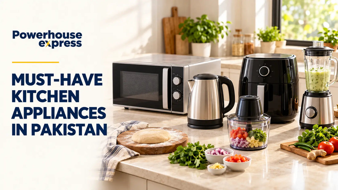 Must-Have Kitchen Appliances in Pakistan