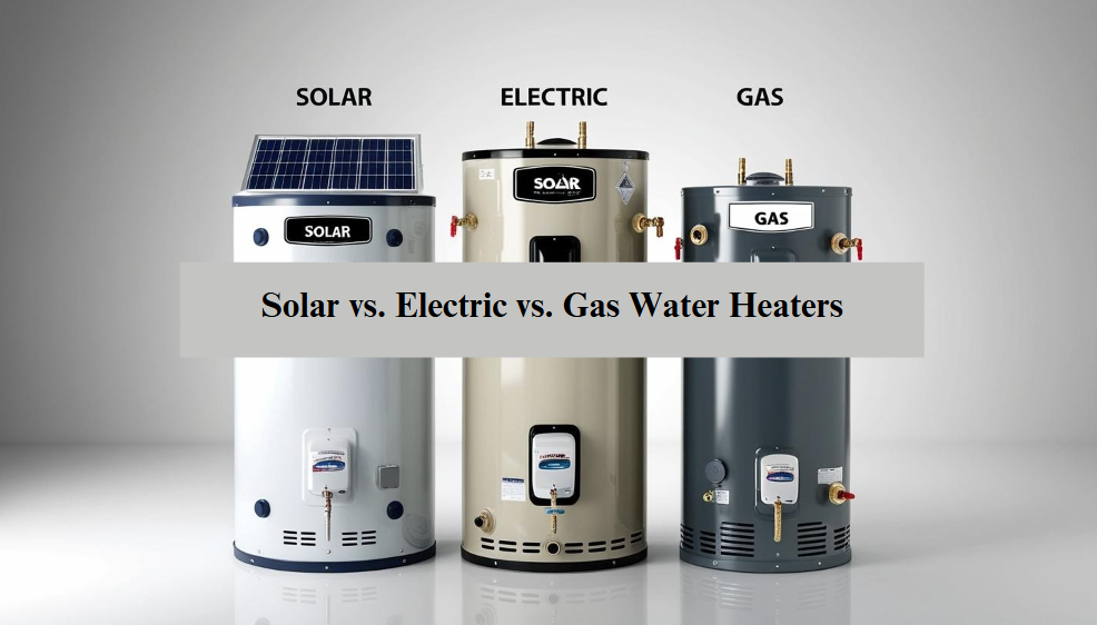 Solar vs. Electric vs. Gas Water Heaters: Which is Most Cost-Effective?